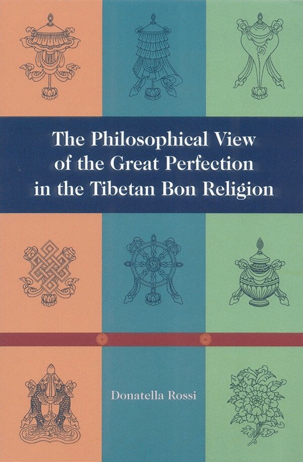 Donatella Rossi - Philosophical View of the Great Perfection in the Tibetan Bon Religion, Häftad