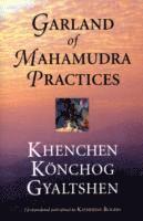 Khenchen Konchog Gyaltshen Rinpoche, Katherine Manchester Rogers - Garland of Mahamudra Practices, Häftad