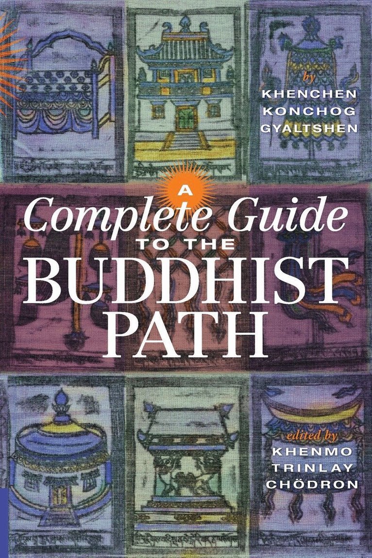Khenchen Konchog Gyaltshen Rinpoche, Khenmo Trinlay Chodron - Complete Guide to the Buddhist Path, Häftad