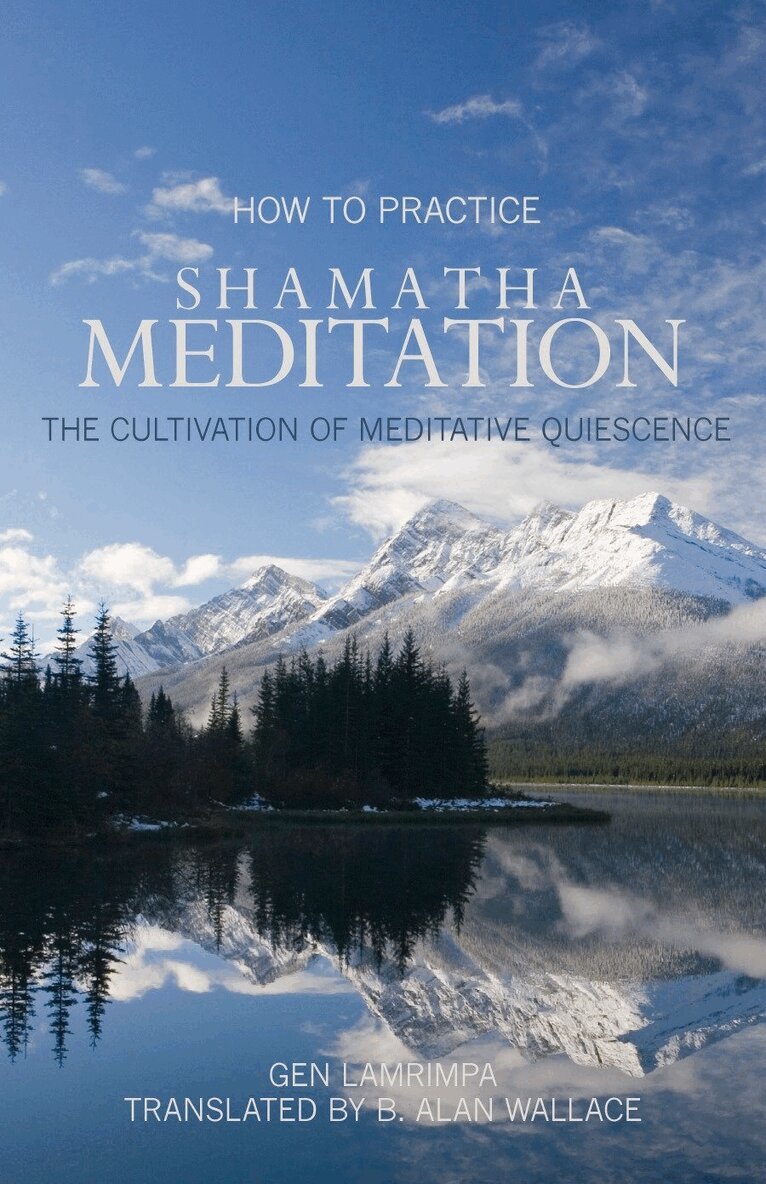Gen Lamrimpa, Hart Sprager - How to Practice Shamatha Meditation, Häftad