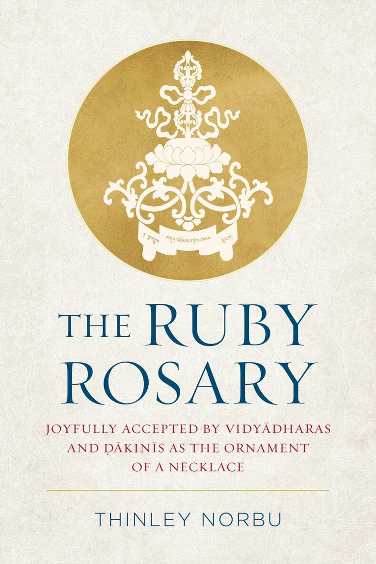 Thinley Norbu - Ruby Rosary, Inbunden. Tillgänglighet: Lägg i varukorg