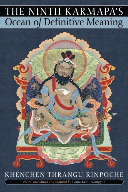 Khenchen Thrangu Rinpoche, Lama Tashi Namgyal - Ninth Karmapa's Ocean of Definitive Meaning, E-bok