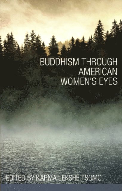 Karma Lekshe Tsomo - Buddhism through American Women's Eyes, E-bok
