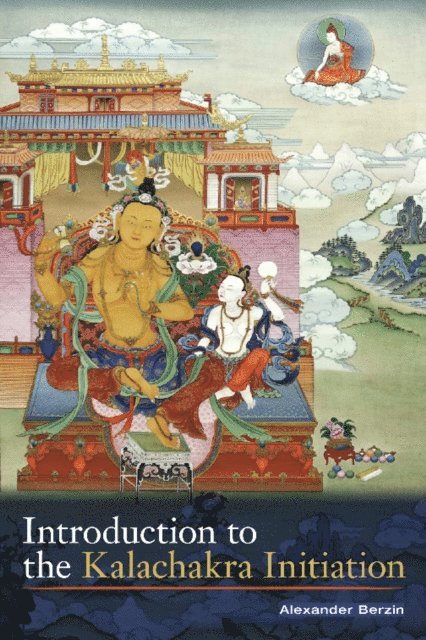 Alexander Berzin - Introduction to the Kalachakra Initiation, E-bok