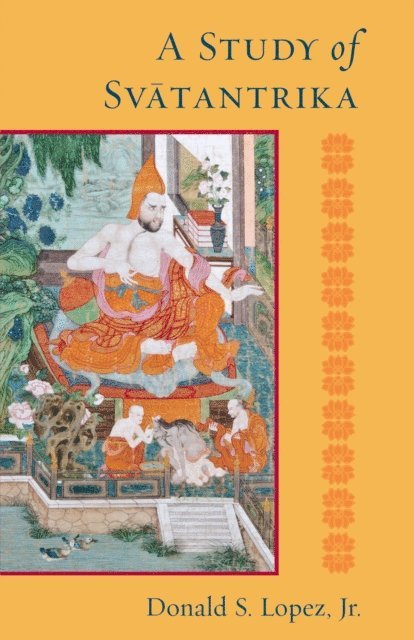 Donald S. Lopez Jr. - Study of Svatantrika, E-bok