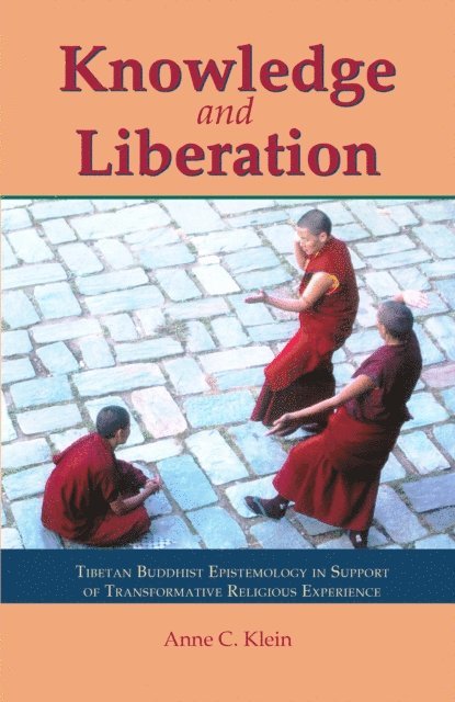 Anne Carolyn Klein - Knowledge and Liberation, E-bok