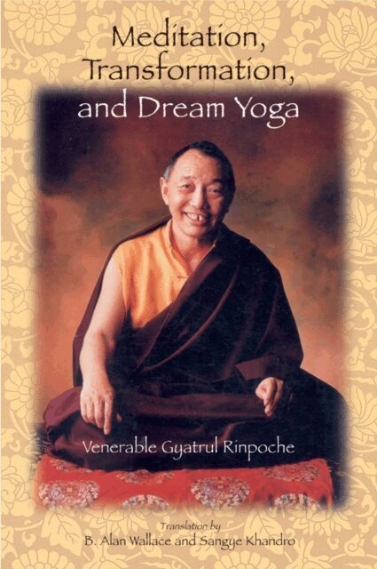 Gyatrul Rinpoche - Meditation, Transformation, and Dream Yoga, E-bok