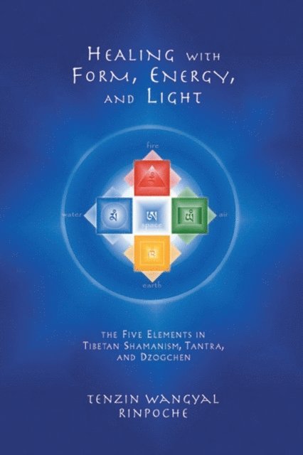 Tenzin Wangyal - Healing with Form, Energy, and Light, E-bok
