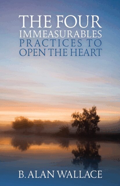 B. Alan Wallace - Four Immeasurables, E-bok