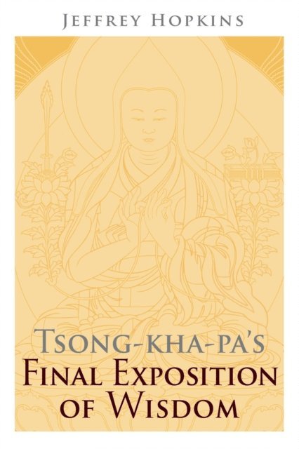 Jeffrey Hopkins - Tsong-kha-pa's Final Exposition of Wisdom, E-bok