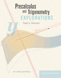 Paul A. Foerster - Precalculus and Trigonometry Explorations, Häftad
