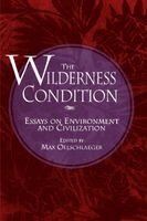 Max Oelschlaeger, Sierra Club Books,, Max Oelschlaeger - The Wilderness Condition: Essays on Environment and Civilization, Häftad. Tillgänglighet: Tillfälligt slut