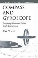 Kai N. Lee - Compass and Gyroscope: Integrating Science and Politics for the Environment, Häftad. Tillgänglighet: Tillfälligt slut