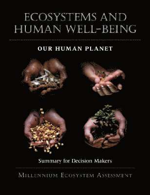 Millennium Ecosystem Assessment, World Resources Institute - Ecosystems and Human Well-Being: Our Human Planet, Häftad. Tillgänglighet: Tillfälligt slut