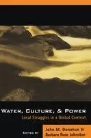 John Donahue, Barbara Rose Johnston, Barbara Rose Johnston, John Donahue - Water, Culture, and Power, Häftad. Tillgänglighet: Tillfälligt slut