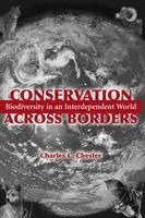 Charles C. Chester - Conservation Across Borders, Häftad