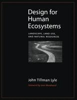 John Lyle - Design for Human Ecosystems: Landscape, Land Use, and Natural Resources, Häftad. Tillgänglighet: Tillfälligt slut