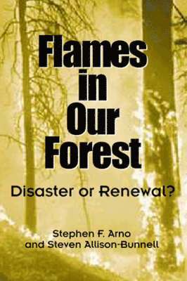 Stephen F. Arno, Stephen Allison-Bunnell - Flames in Our Forest, Häftad. Tillgänglighet: Tillfälligt slut