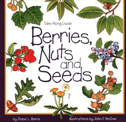 Diane Burns - Berries, Nuts and Seeds, Häftad. Tillgänglighet: Tillfälligt slut