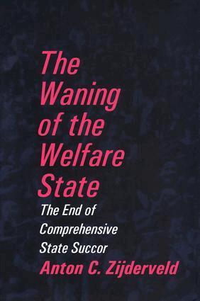 Anton Zijderveld - Waning of the Welfare State, Inbunden