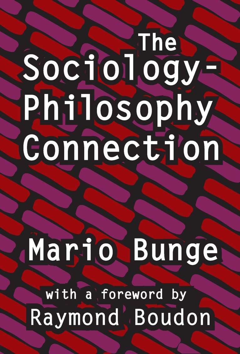 Mario Bunge - Sociology-philosophy Connection, Inbunden