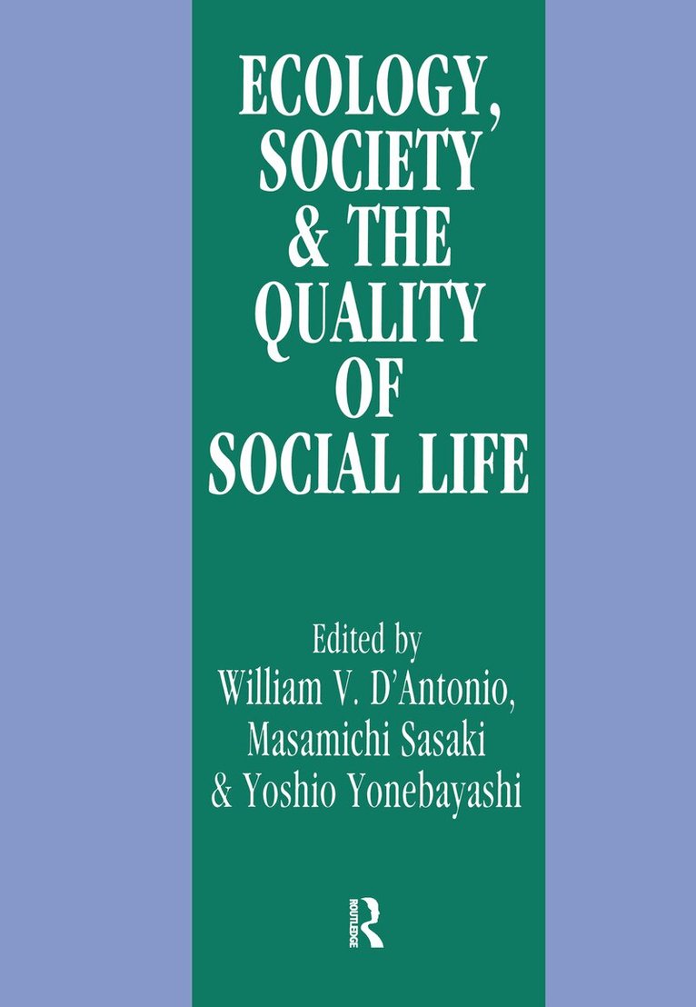 William V. D'Antonio, Masamichi Sasaki, Yoshio Yonebayashi - Ecology, World Resources and the Quality of Social Life, Häftad