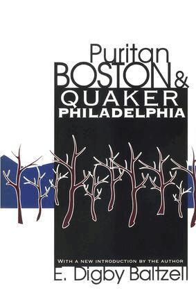 E. Digby Baltzell - Puritan Boston and Quaker Philadelphia, Häftad. Tillgänglighet: Lägg i varukorg