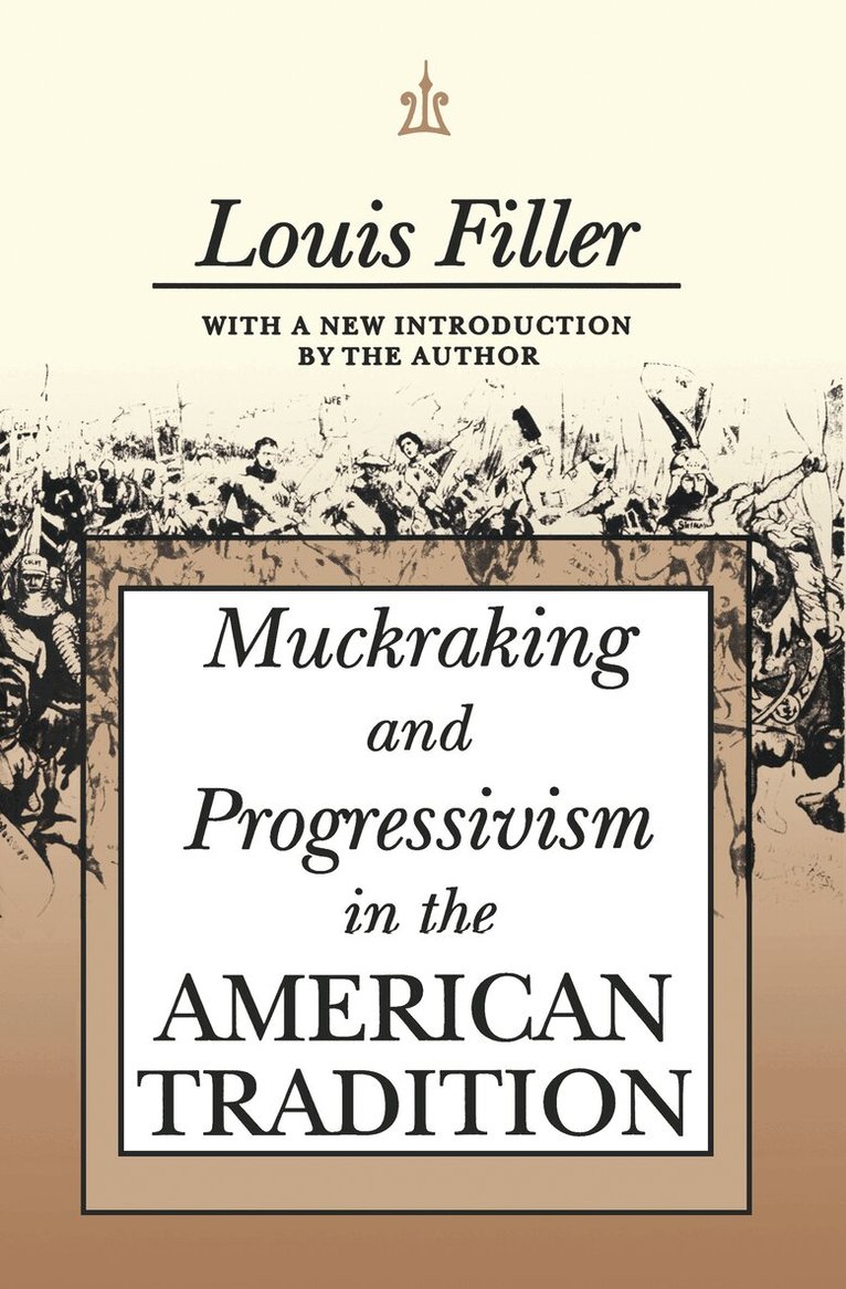 Louis Filler, Louis Filler - Muckraking and Progressivism in the American Tradition, Häftad