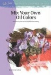 Jeremy Galton - Mix Your Own Oil Colours (AL29), Häftad