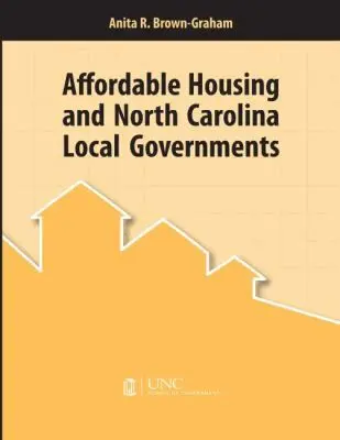 Anita R. Brown-Graham - Affordable Housing and North Carolina Local Governments, Häftad. Tillgänglighet: Lägg i varukorg