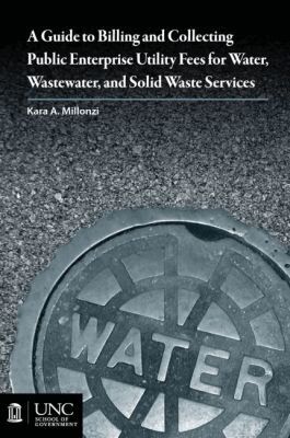 Kara A. Millonzi - Guide to Billing and Collecting Public Enterprise Utility Fees for Water, Wastewater, and Solid Waste Services, Häftad. Tillgänglighet: Lägg i varukorg
