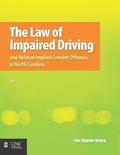 The Law of Impaired Driving and Related Implied Consent Offenses in North Carolina