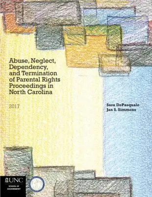 Sarah DePasquale, Jan S. Simmons - Abuse, Neglect, Dependency, and Termination of Parental Rights in North Carolina, Häftad. Tillgänglighet: Tillfälligt slut