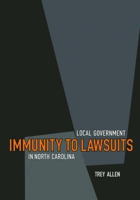 Trey Allen - Local Government Immunity to Lawsuits in North Carolina, Häftad. Tillgänglighet: Tillfälligt slut