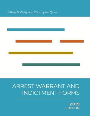 Jeffrey B. Welty, Christopher Tyner - Arrest, Warrant, and Indictment Forms, 2019, Häftad. Tillgänglighet: Tillfälligt slut