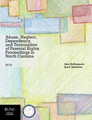 Sarah DePasquale, Jan S. Simmons - Abuse, Neglect, Dependency, and Termination of Parental Rights Proceedings in North Carolina, Häftad. Tillgänglighet: Tillfälligt slut