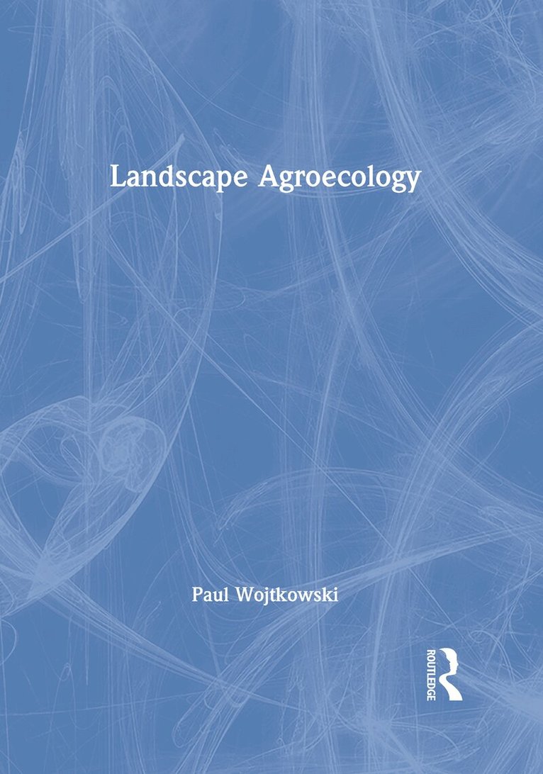 Paul Wojtkowski - Landscape Agroecology, Inbunden. Tillgänglighet: Tillfälligt slut