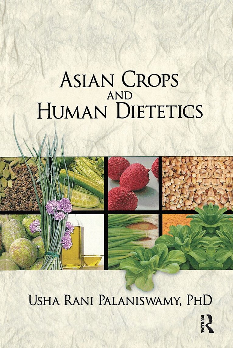 USHA PALANISWAMY - Asian Crops and Human Dietetics, Inbunden