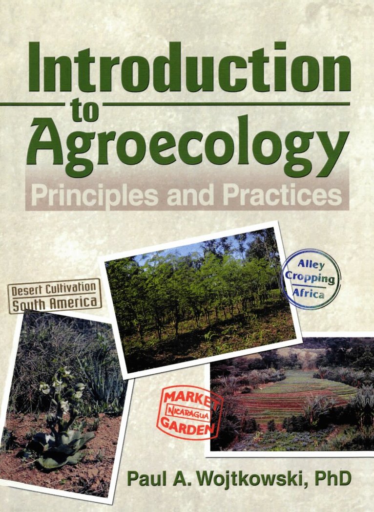 Paul Wojtkowski - Introduction to Agroecology, Häftad. Tillgänglighet: Lägg i varukorg