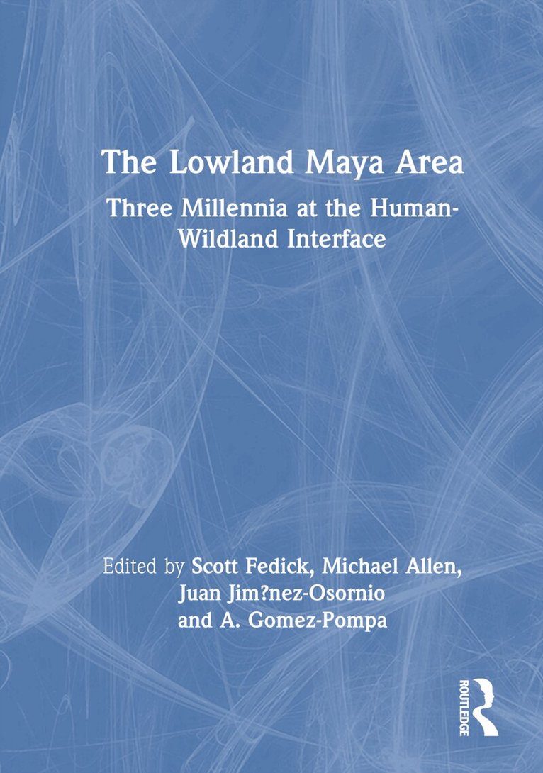 Scott Fedick, Michael Allen, Juan Jim?nez-Osornio, A. Gomez-Pompa - Lowland Maya Area, Inbunden. Tillgänglighet: Tillfälligt slut