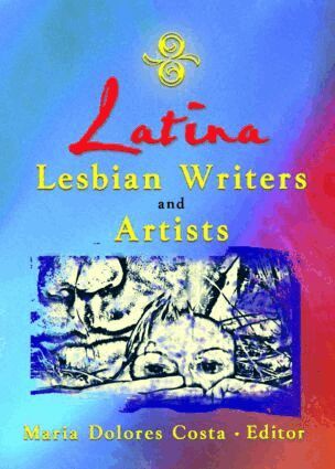 Maria Dolores Costa - Latina Lesbian Writers and Artists, Inbunden