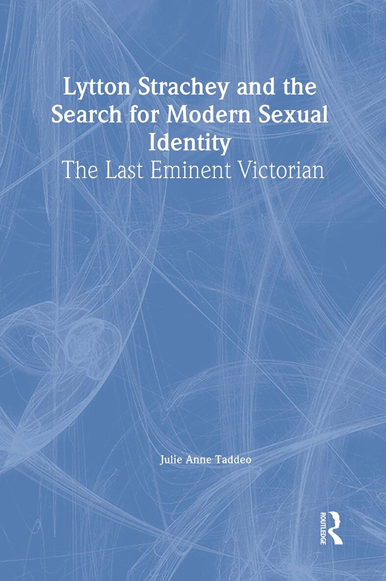 Julie Anne Taddeo - Lytton Strachey and the Search for Modern Sexual Identity, Inbunden