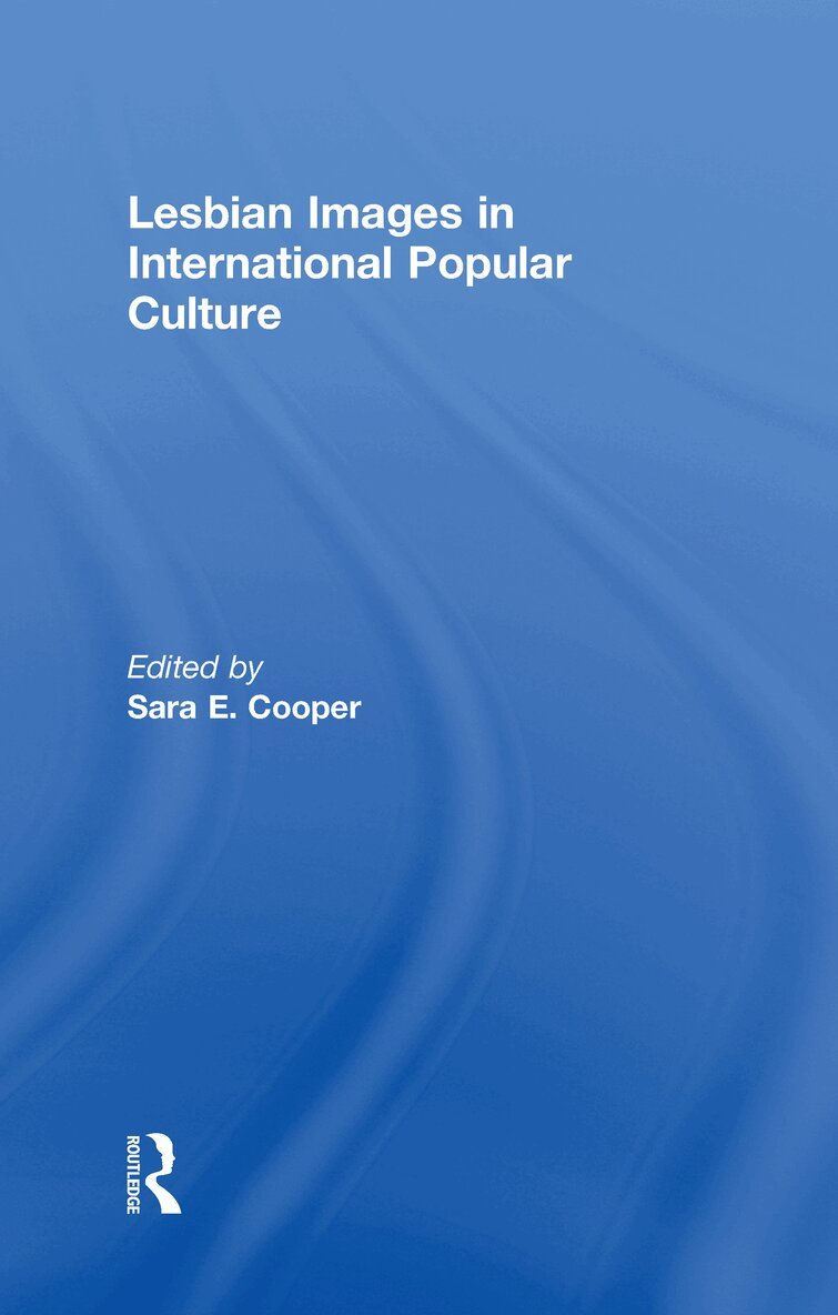 Sara E. Cooper - Lesbian Images in International Popular Culture, Inbunden