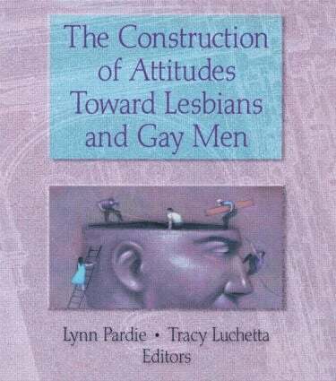 Tracy Luchetta, Patricia L Pardie - Construction of Attitudes Toward Lesbians and Gay Men, Häftad