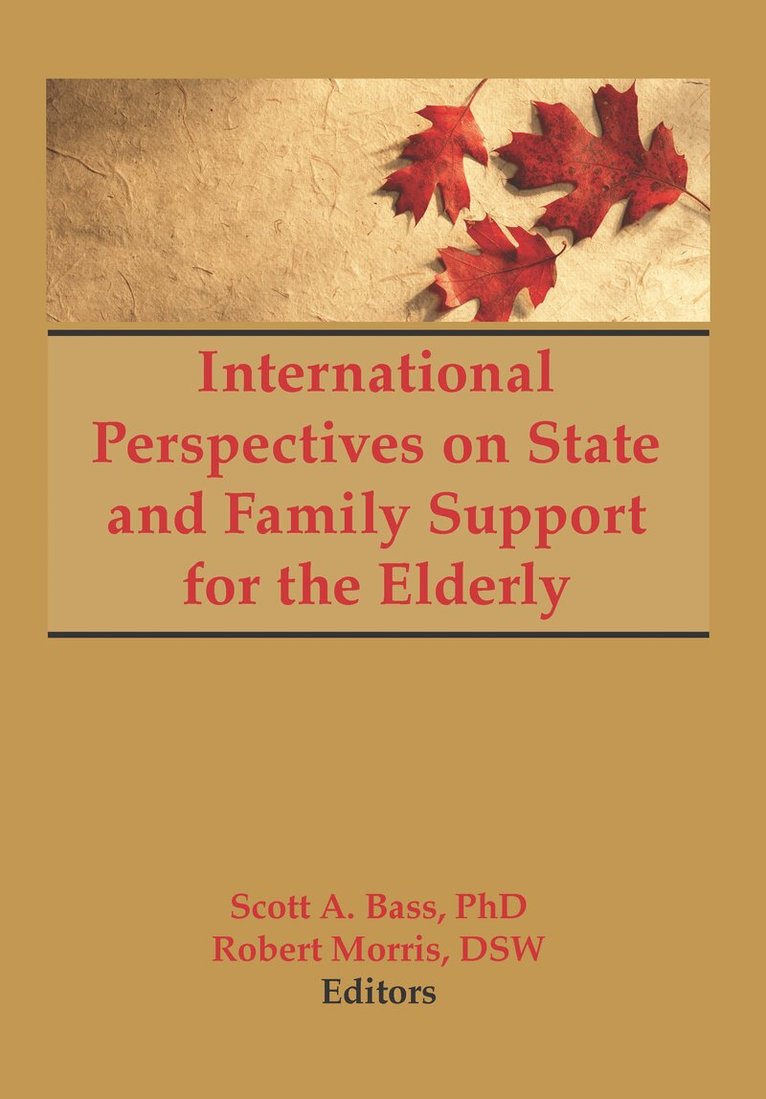 Scott Bass, Jill Norton, Robert Morris *Deceased* - International Perspectives on State and Family Support for the Elderly, Inbunden