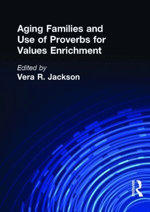 Vera R Jackson - Aging Families and Use of Proverbs for Values Enrichment, Inbunden. Tillgänglighet: Lägg i varukorg