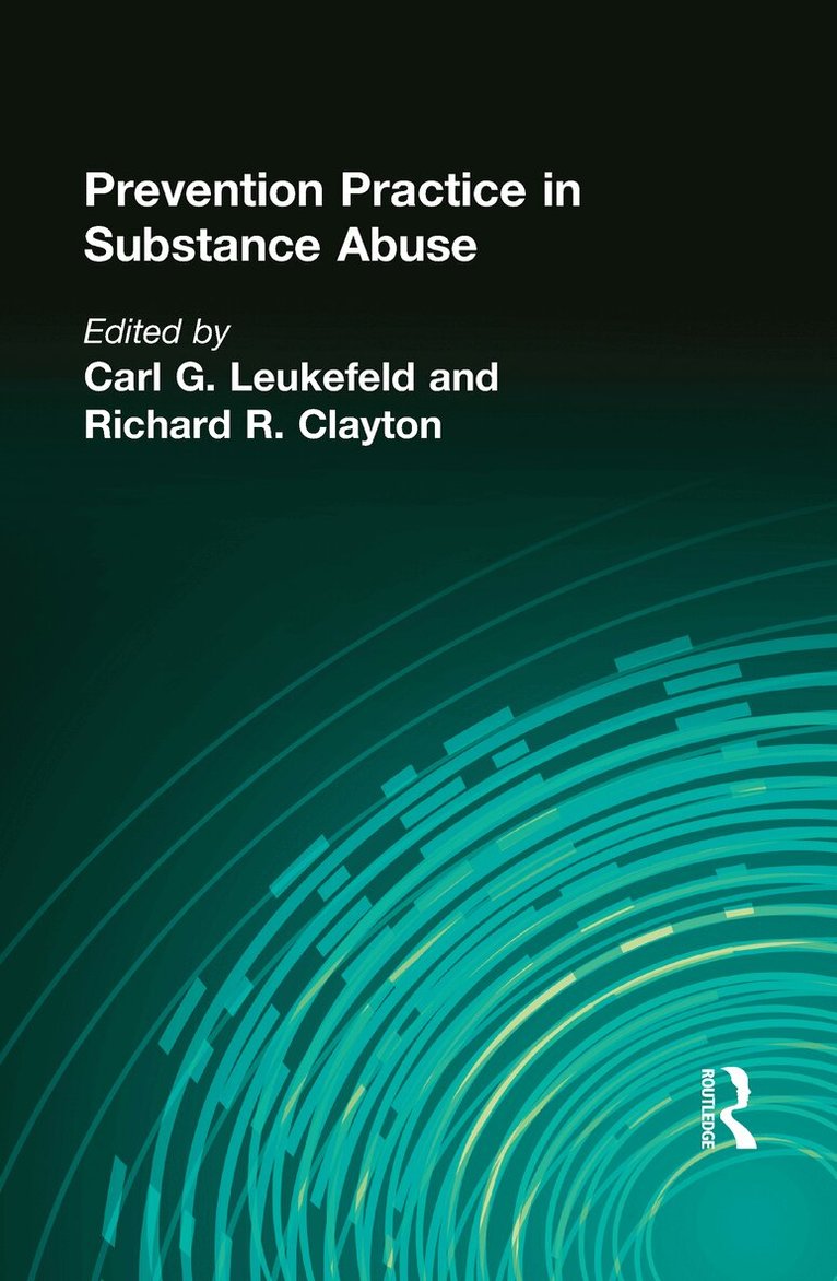 Carl G Leukefeld, Richard R Clayton - Prevention Practice in Substance Abuse, Inbunden