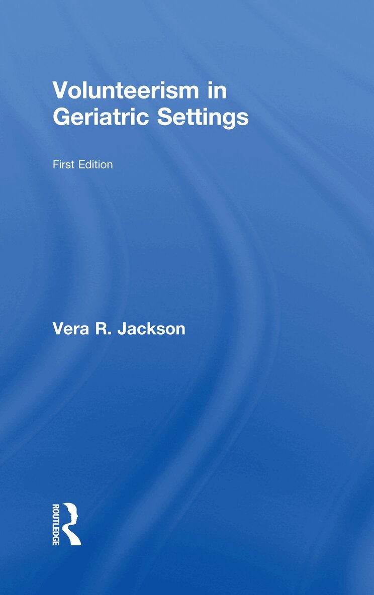 Vera R Jackson - Volunteerism in Geriatric Settings, Inbunden. Tillgänglighet: Tillfälligt slut