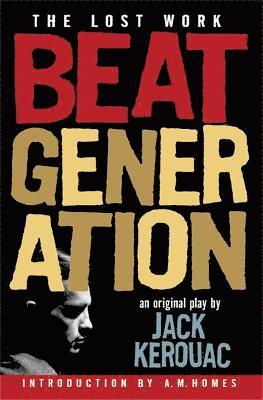 A. Homes, Jack Kerouac - Beat Generation, Häftad