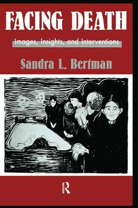 Sandra L. Bertman - Facing Death: Images, Insights, and Interventions, Häftad. Tillgänglighet: Lägg i varukorg